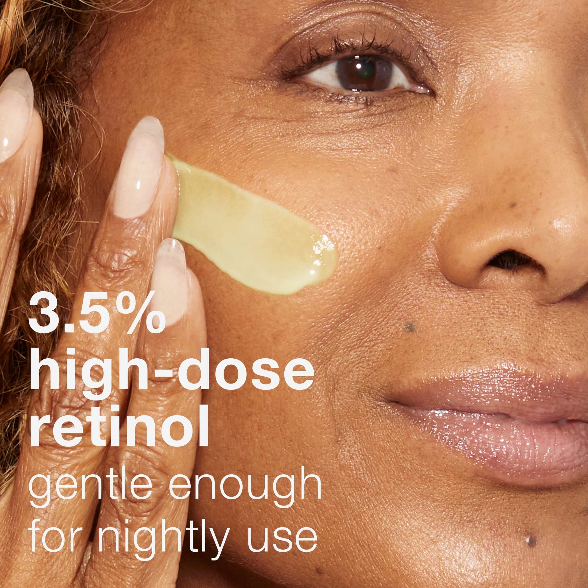 Gentle enough for nightly use. After cleansing, apply a thin layer over face. Keep out of eyes. Use nightly.